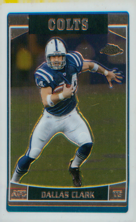 Football 2006 Topps Chrome #107 Dallas Clark