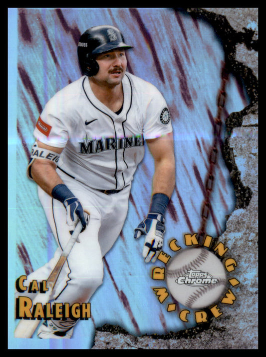 2026 Topps Chrome Cal Raleigh Seattle Mariners Wrecking Crew Insert #WC-5